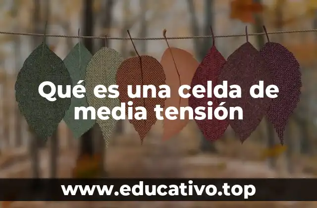 Qué es una celda de media tensión