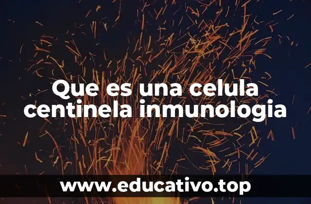 Que es una celula centinela inmunologia