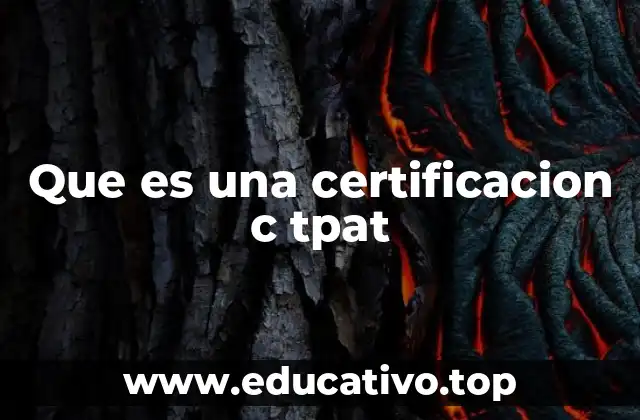 Que es una certificacion c tpat