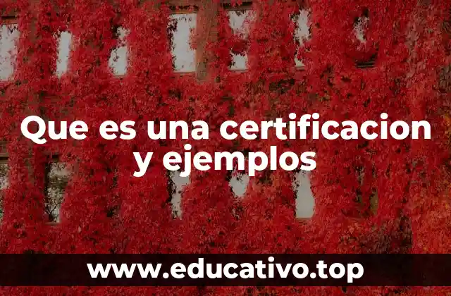 Que es una certificacion y ejemplos