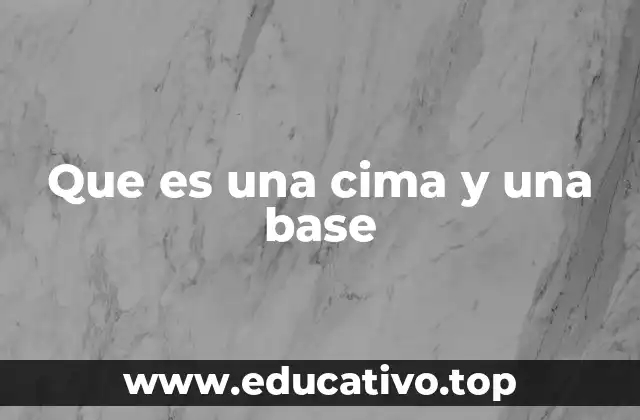 Que es una cima y una base