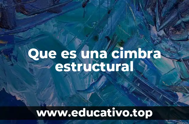 Que es una cimbra estructural