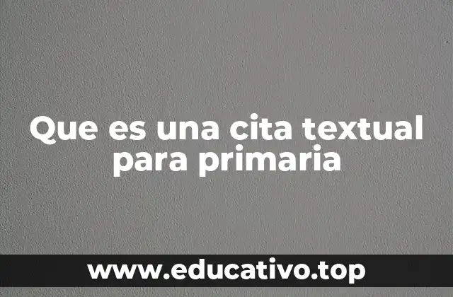 Que es una cita textual para primaria