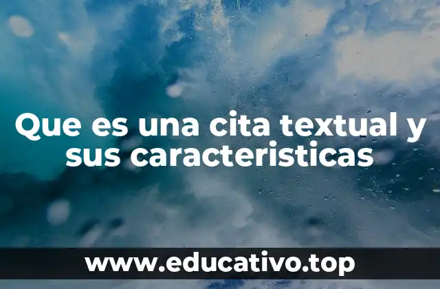 Que es una cita textual y sus caracteristicas
