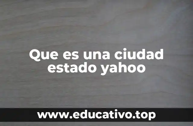 Que es una ciudad estado yahoo