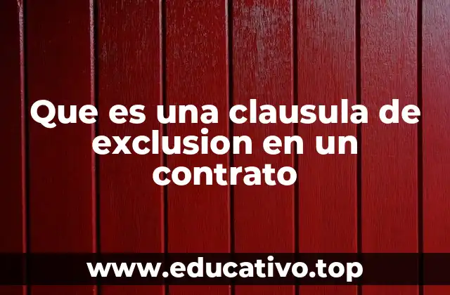 Que es una clausula de exclusion en un contrato