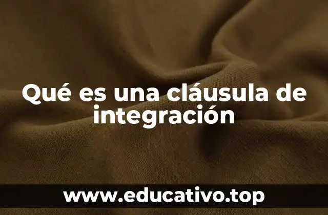 Qué es una cláusula de integración