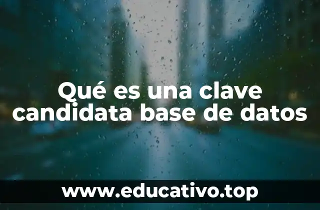 Qué es una clave candidata base de datos