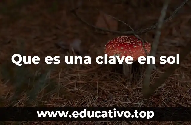 Que es una clave en sol