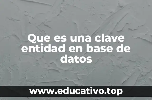 Que es una clave entidad en base de datos