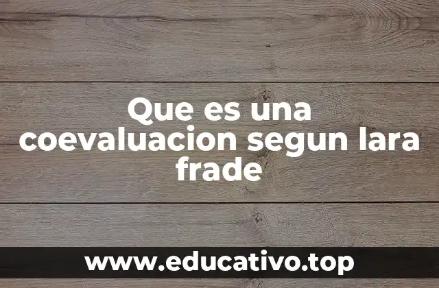 Que es una coevaluacion segun lara frade