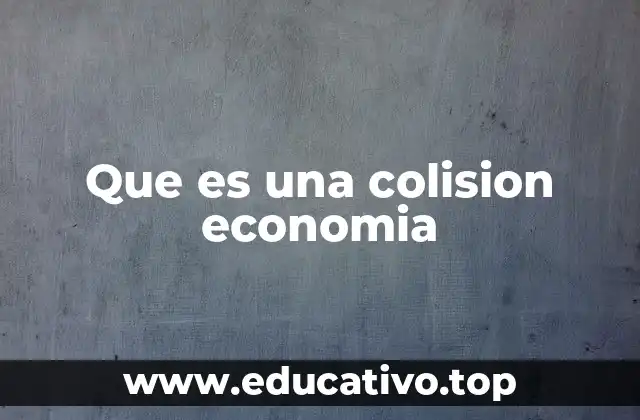 Que es una colision economia