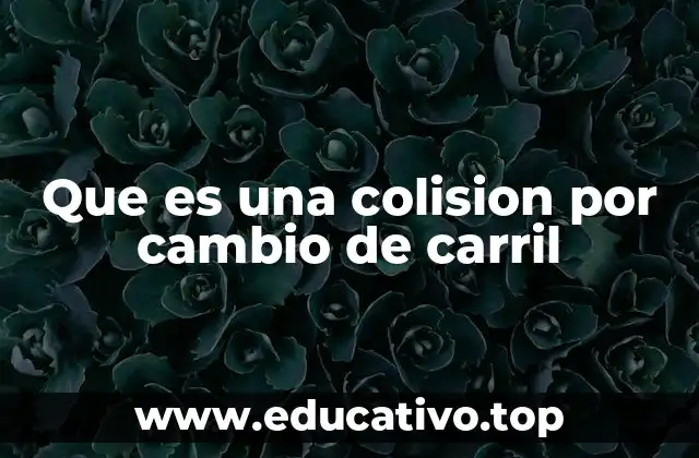 Que es una colision por cambio de carril