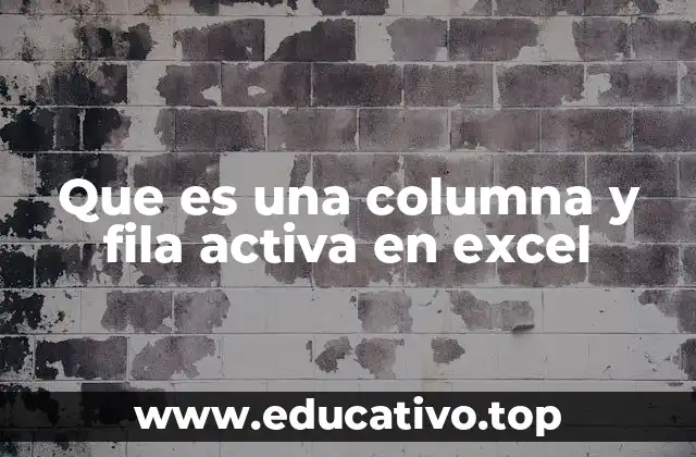 Que es una columna y fila activa en excel