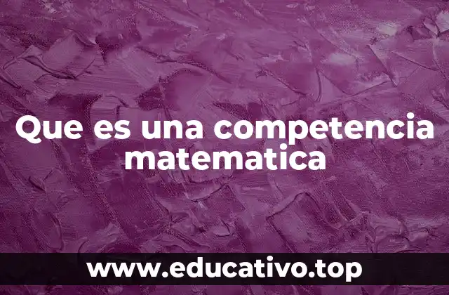 Que es una competencia matematica