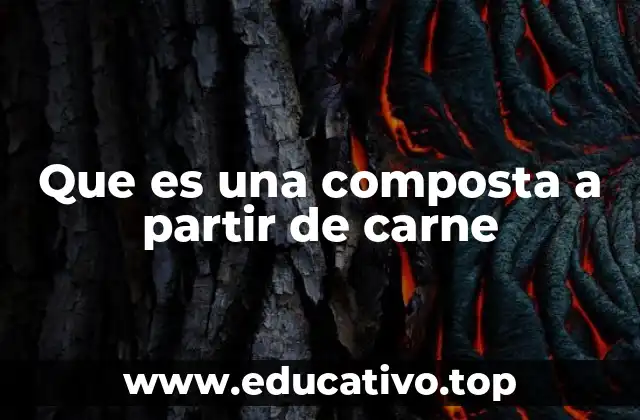 Que es una composta a partir de carne