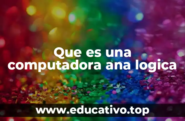 Que es una computadora ana logica