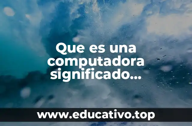 Que es una computadora significado metorologico