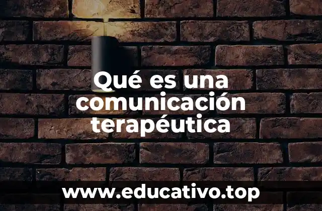 Qué es una comunicación terapéutica