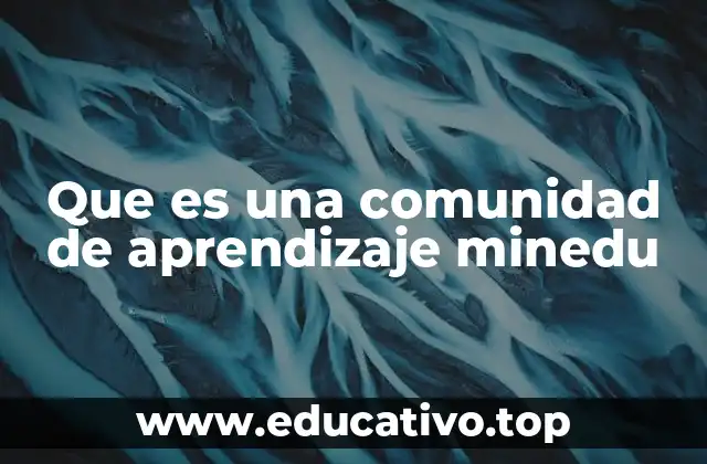 Que es una comunidad de aprendizaje minedu