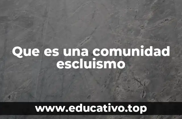 Que es una comunidad escluismo