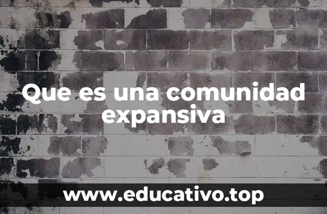 Que es una comunidad expansiva