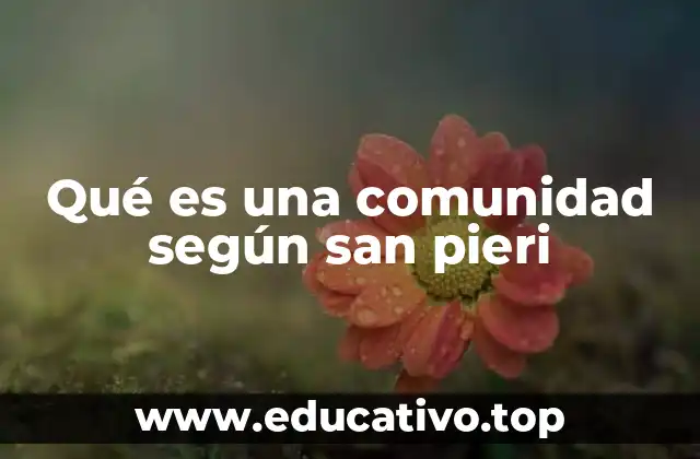 Qué es una comunidad según san pieri