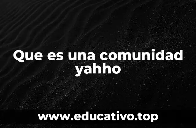 Que es una comunidad yahho