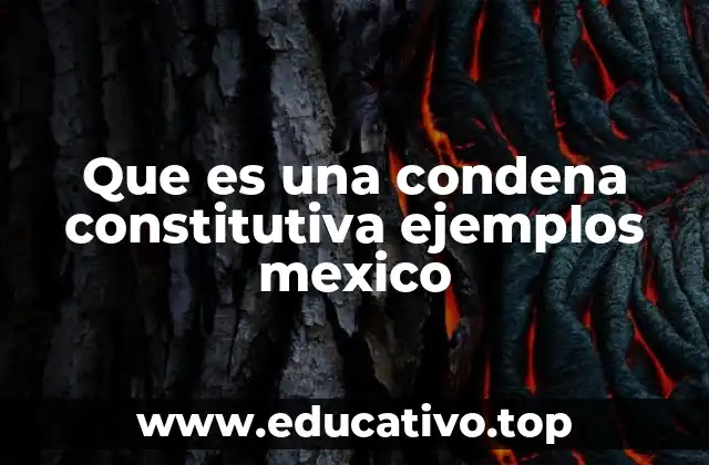 Que es una condena constitutiva ejemplos mexico