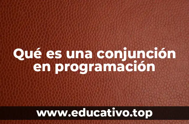 El papel de la conjunción en el flujo de control