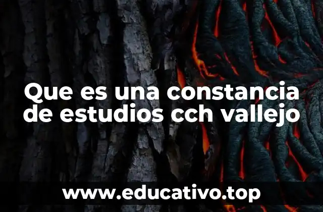 Que es una constancia de estudios cch vallejo