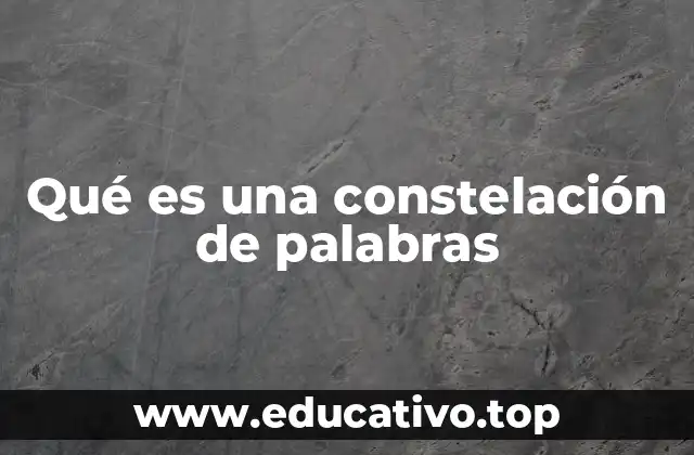 Qué es una constelación de palabras