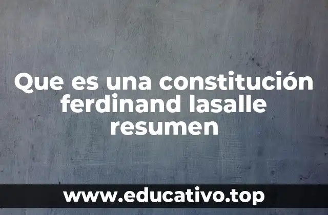 Que es una constitución ferdinand lasalle resumen