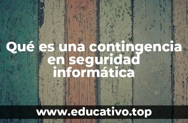 Qué es una contingencia en seguridad informática