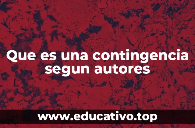 Que es una contingencia segun autores