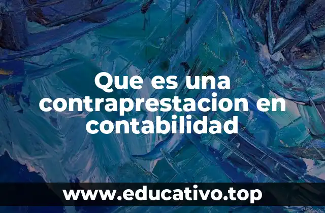 Que es una contraprestacion en contabilidad