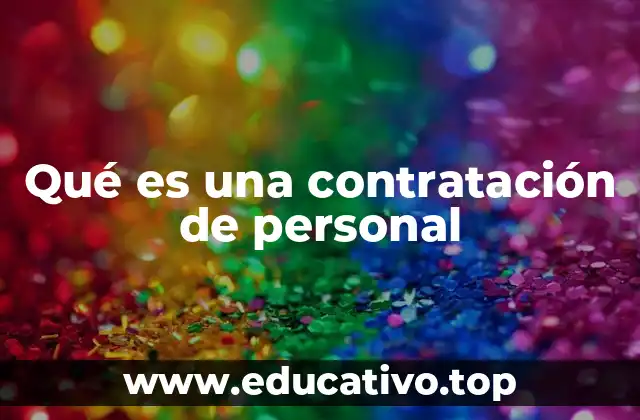 Qué es una contratación de personal