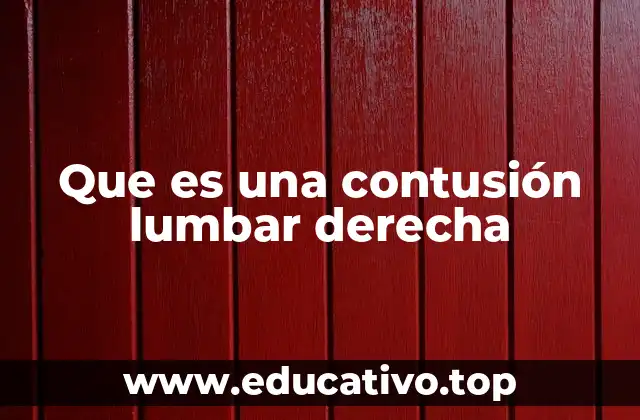 Que es una contusión lumbar derecha