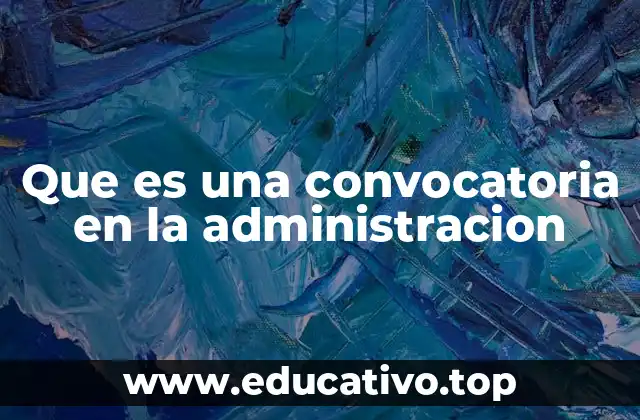 Que es una convocatoria en la administracion