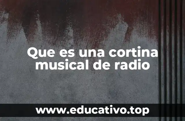 Que es una cortina musical de radio