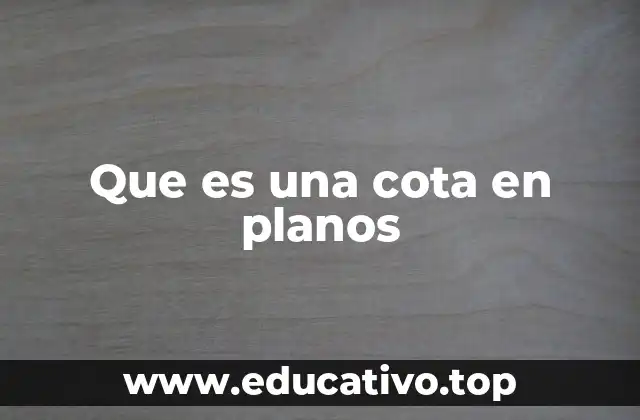 Que es una cota en planos