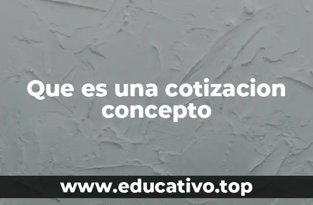 Que es una cotizacion concepto