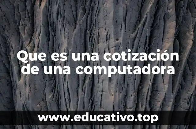 Que es una cotización de una computadora