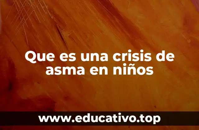 Que es una crisis de asma en niños