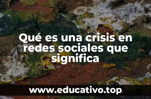 Qué es una crisis en redes sociales que significa