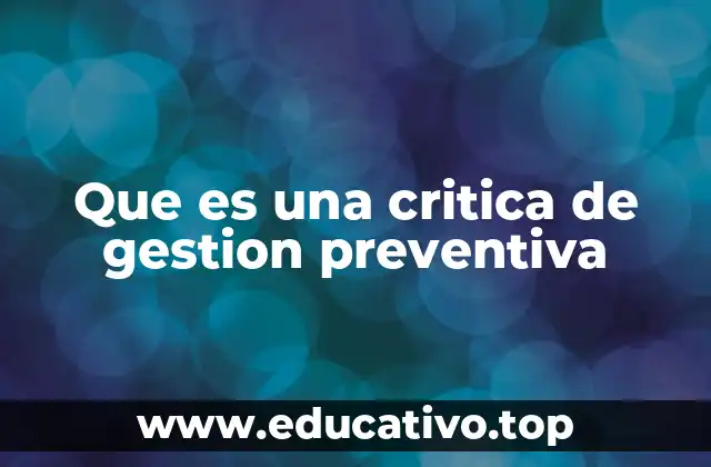 Que es una critica de gestion preventiva