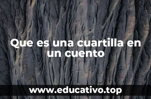 Que es una cuartilla en un cuento