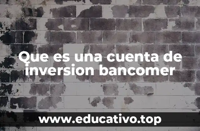 Que es una cuenta de inversion bancomer
