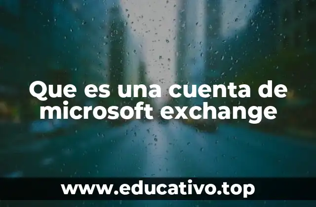 Que es una cuenta de microsoft exchange