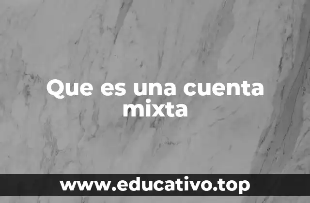 Que es una cuenta mixta